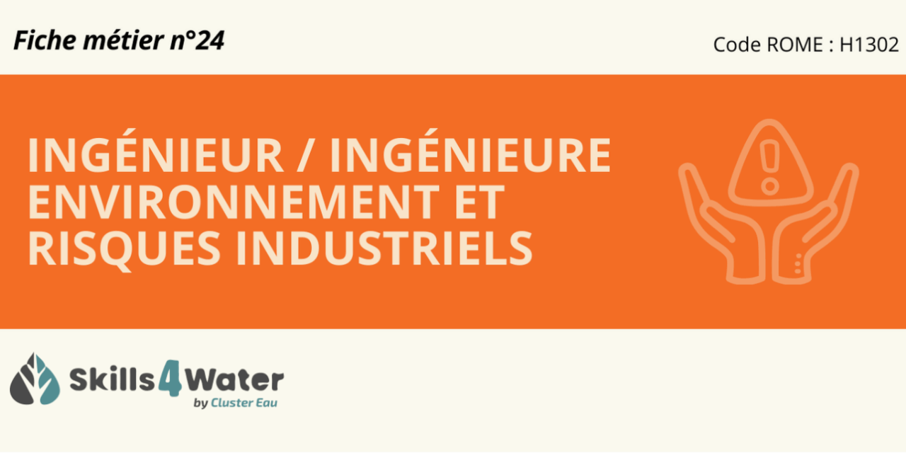 Fiche métier : Ingénieur/Ingénieure environnement et risques industriels